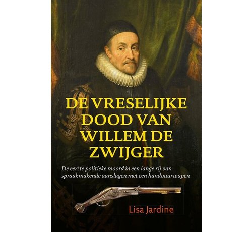 1+1 gratis Keerpunten in de geschiedenis - De vreselijke dood van Willem de Zwijger