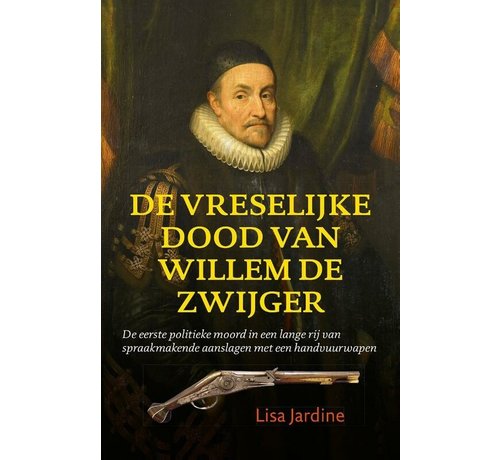 Keerpunten in de geschiedenis - De vreselijke dood van Willem de Zwijger
