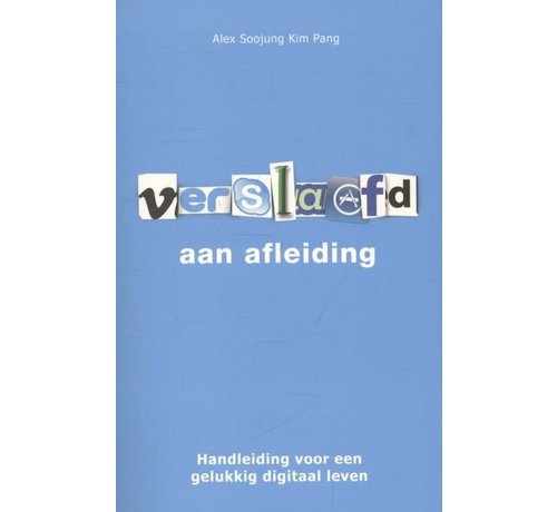 Verslaafd aan afleiding