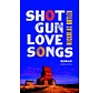 Shotgun lovesongs