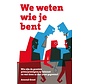 We weten wie je bent