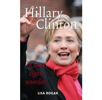 Hillary Clinton in haar eigen woorden