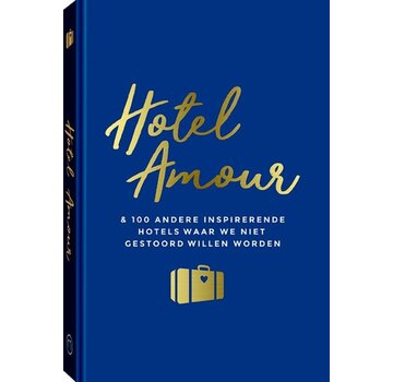 Hotel Amour & 100 andere inspirerende hotels waar we niet gestoord willen worden