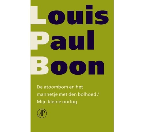 Verzameld werk Louis Paul Boon 4 - De atoombom en het mannetje met den bolhoed ; Mijn kleine oorlog