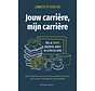 Jouw carrière, mijn carrière