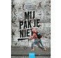 Mij pak je niet