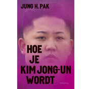 Hoe je Kim Jong-un wordt