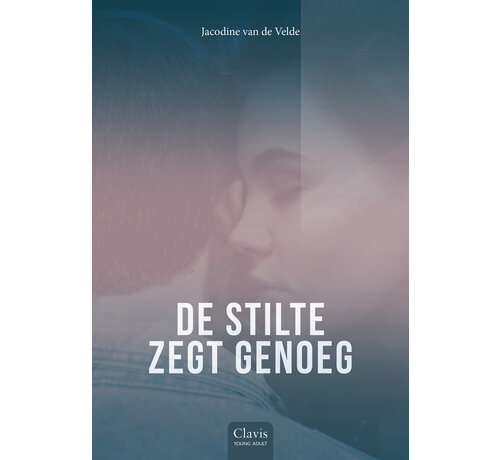 Clavis Young adult - De stilte zegt genoeg