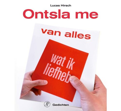 Ontsla me van alles wat ik liefheb