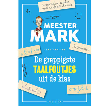 Meester Mark - De grappigste taalfoutjes uit de klas