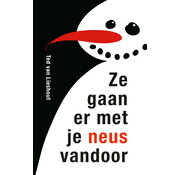 Ze gaan er met je neus vandoor