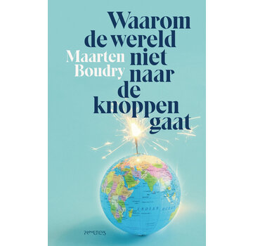 Waarom de wereld niet naar de knoppen gaat