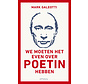 We moeten het even over Poetin hebben