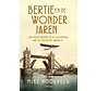 Bertie en de wonderjaren