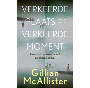 Verkeerde plaats, verkeerde moment