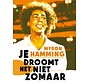 Je droomt het niet zomaar