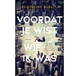 Voordat je wist wie ik was