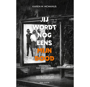 Jij wordt nog eens mijn dood