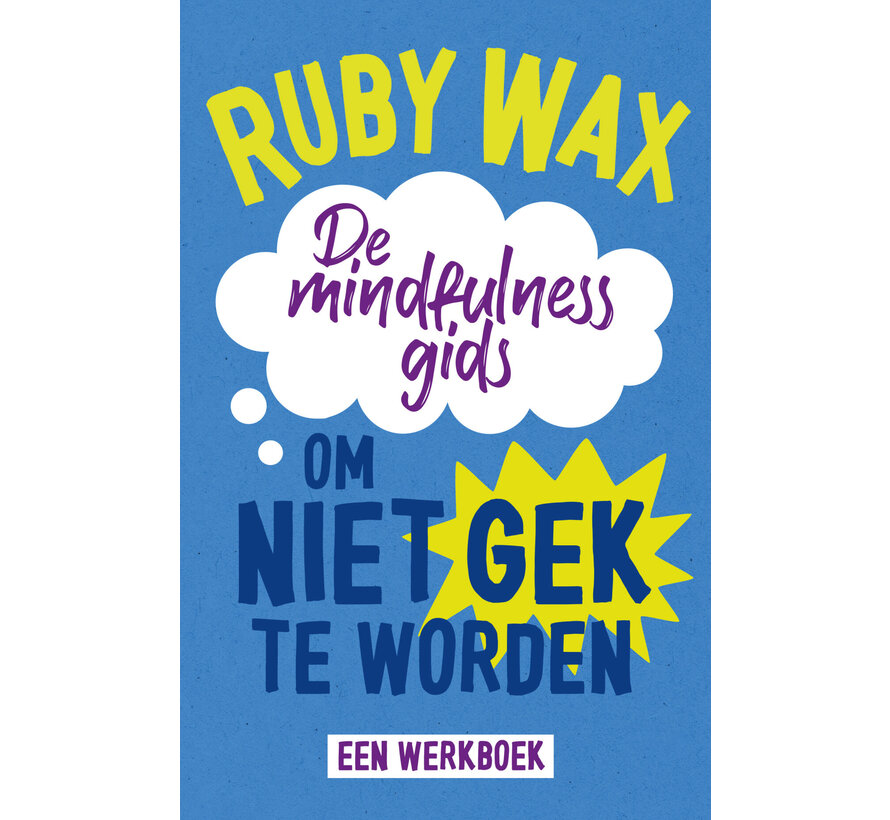 De mindfulnessgids om niet gek te worden