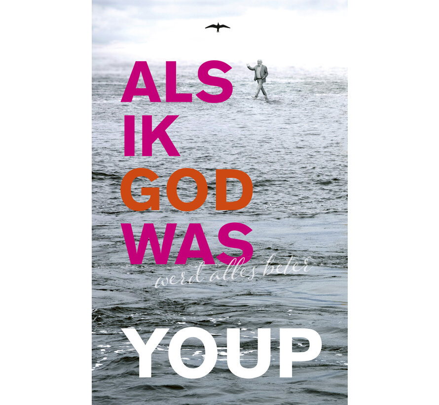 Als ik God was, werd alles beter