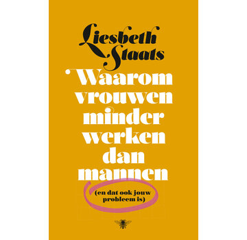 Waarom vrouwen minder werken dan mannen (en dat ook jouw probleem is)