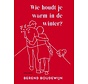 Wie houdt je warm in de winter?