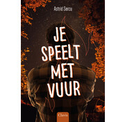 Je speelt met vuur