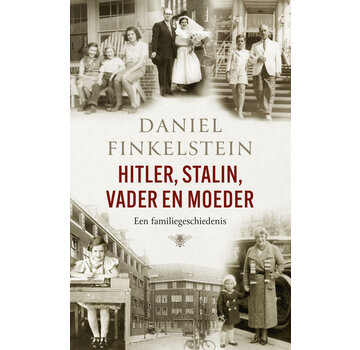 Hitler, Stalin, vader en moeder