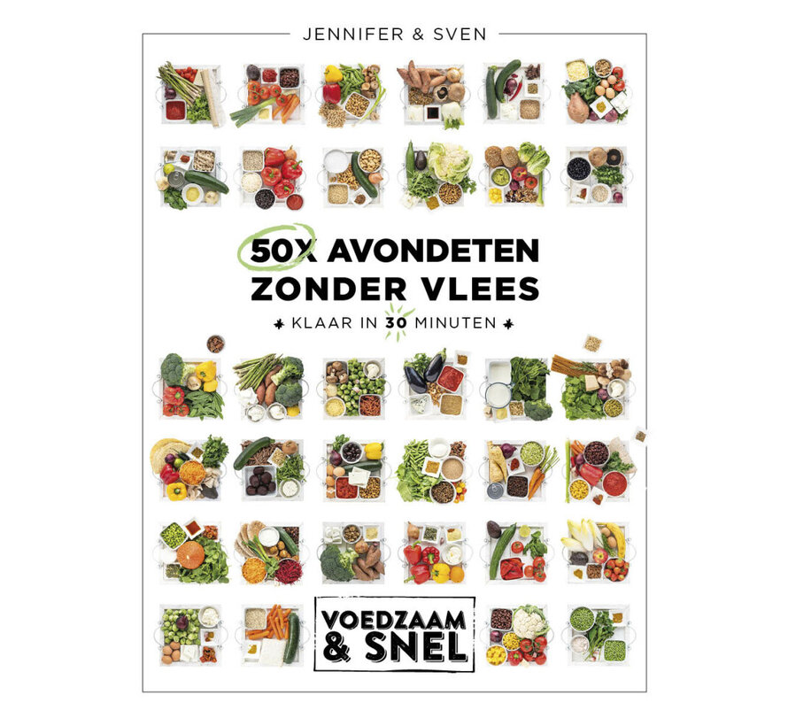 Voedzaam & snel - 50x avondeten zonder vlees