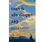 Toen ik alle dingen zag