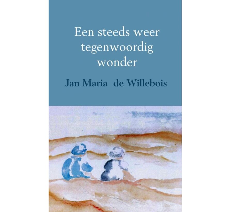 Een steeds weer tegenwoordig wonder