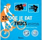 Zó doe je dat - Trucs