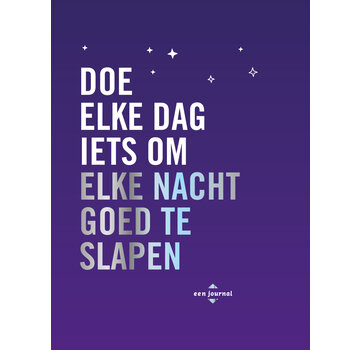 Doe elke dag iets om elke nacht goed te slapen
