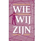Wie wij zijn