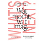 Wat mocht, wat mag, what's next?