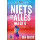 Niets is alles wat er is