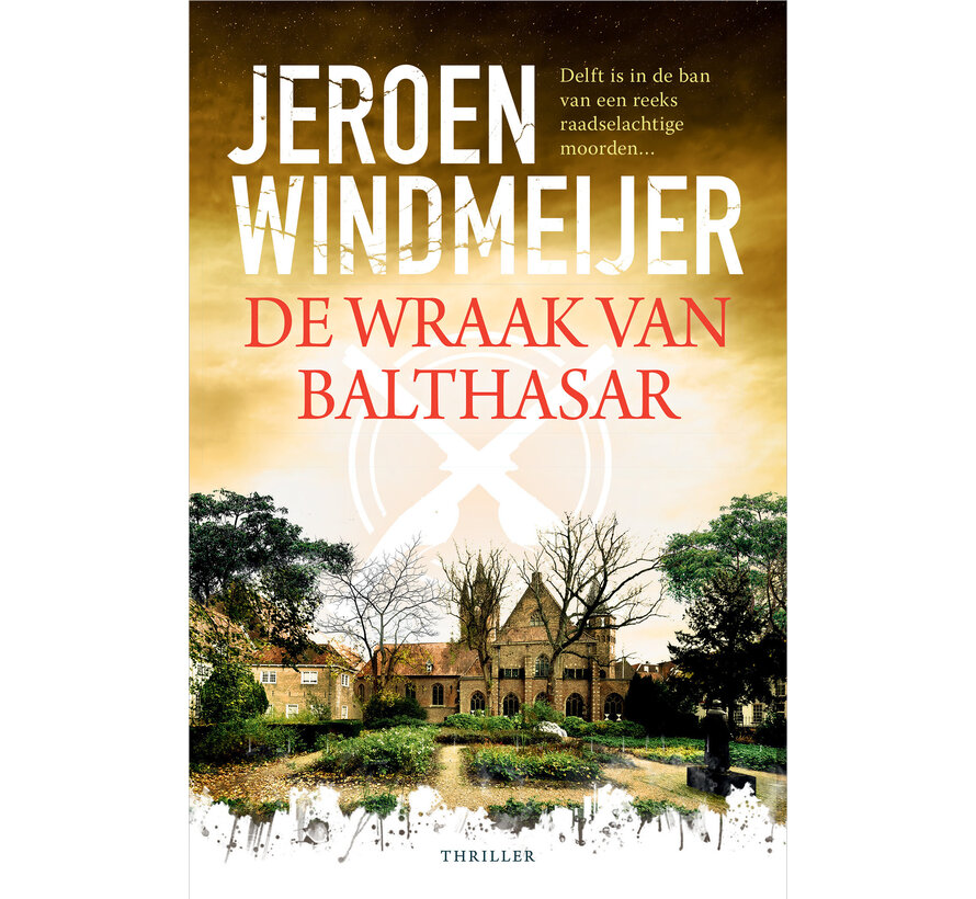 Delft-trilogie 3 - De wraak van Balthasar