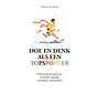 Doe en denk als - Doe en denk als een topsporter