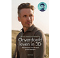 Onverdoofd leven in 3D