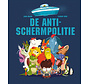 De anti-schermpolitie
