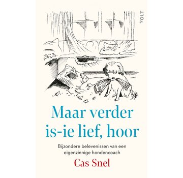 Maar verder is-ie lief, hoor