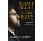 Ik zocht Allah en vond Jezus