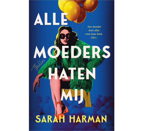 Nieuw binnen Alle moeders haten mij