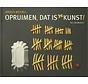 Opruimen, dat is de kunst!