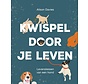 Kwispel door je leven
