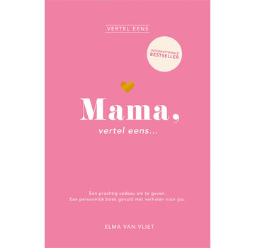 Vertel eens - Mama, vertel eens...