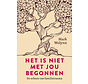 Het is niet met jou begonnen