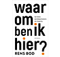 Waarom ben ik hier?