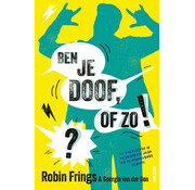 Nieuw binnen Ben je doof, of zo!?