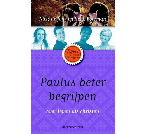 De Bijbel beter begrijpen - Paulus beter begrijpen